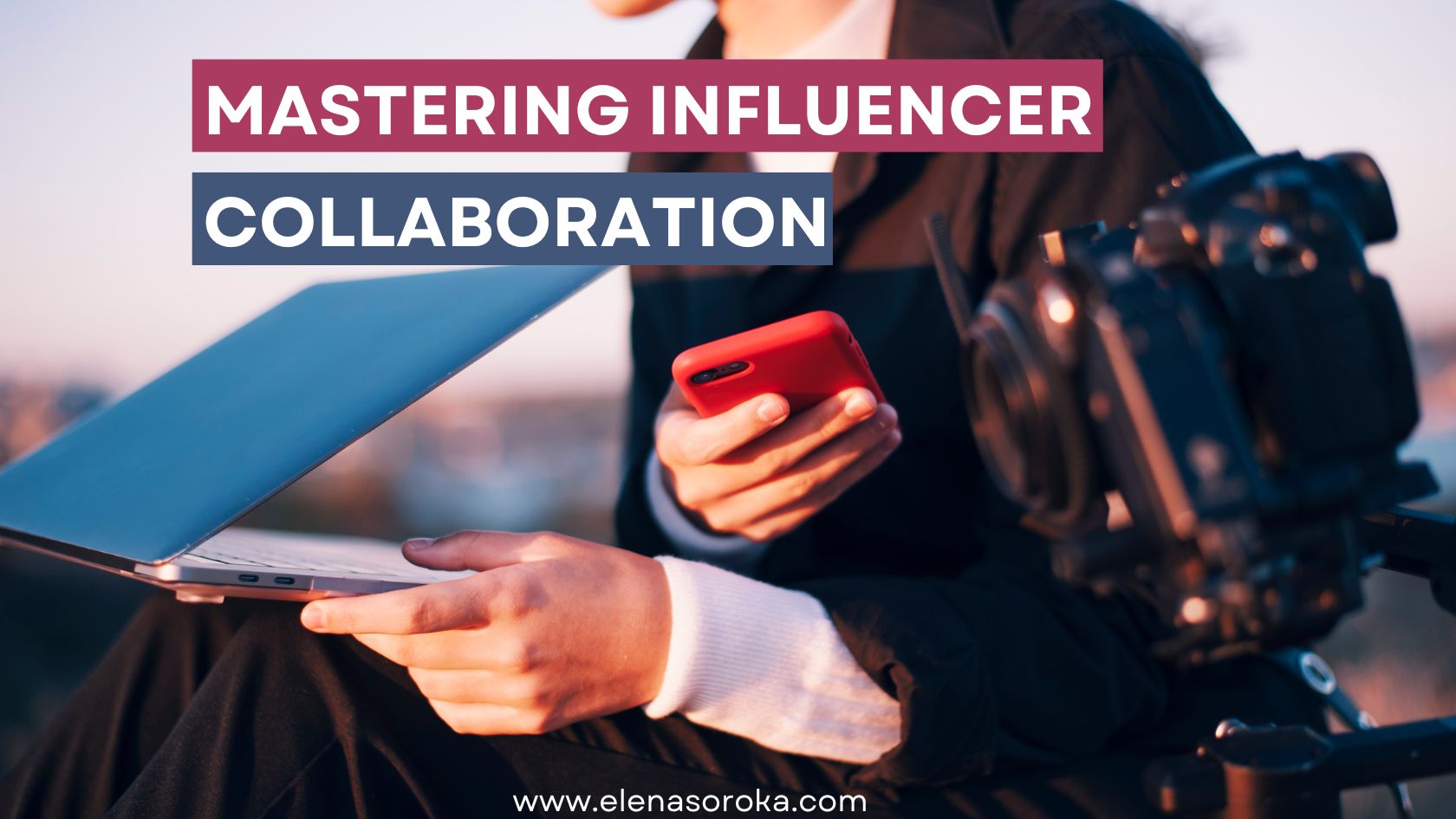 Mastering Influencer Collaboration_Content strategy _Vienna_ Elena Soroka